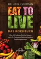 Joel Fuhrman | Eat to Live - Das Kochbuch | Buch | Deutsch (2015) | 440 S.