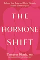 The Hormone Shift: Balance Your Body and Thrive Through Midlife and Menopause (Goop Press)