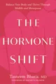 The Hormone Shift: Balance Your Body and Thrive Through Midlife and Menopause