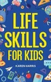 Karen Harris Life Skills for Kids (Taschenbuch) (US IMPORT)