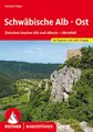 Schwäbische Alb Ost: Zwischen Uracher Alb und Albuch - Härtsfeld. 50 Touren mit GPS-Tracks (Rother Wanderführer)