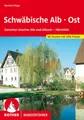 Schwäbische Alb Ost Zwischen Uracher Alb und Albuch - Härtsfeld. 50 Touren mi...
