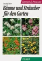 Bäume und Sträucher für den Garten. Kennen und Pflegen v... | Buch | Zustand gut