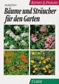 Bäume und Sträucher für den Garten. Kennen und Pfle... | Buch | Zustand sehr gut
