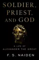 F. S. Naiden Soldier, Priest, and God (Taschenbuch)