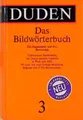 Der Duden, 12 Bde., Bd.3, Duden Bildwörterbuch der deutschen Sprache: Die Gegenstände und ihre Benennung (Duden - Deutsche Sprache in 12 Bänden)