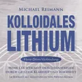 Kolloidales Lithium Herz-Stirn-Verbindung | Pavlina Klemm | Deutsch | Audio-CD