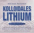 Kolloidales Lithium : Mehr Leichtigkeit und Lebensf... | Buch | Zustand sehr gut