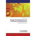 Lap Lambert Academic Design & Development of Institutional Repositories (Poornima Narayana, 2012) (55427878)