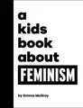 Emma Mcilroy A Kids Book About Feminism (Gebundene Ausgabe) Kids Book