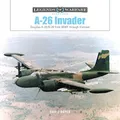A-26 Invader: Douglas A-26/B-26 from WWII Through Vietnam (Legends of Warfare: Aviation)