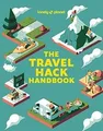 Lonely Planet The Travel Hack Handbook: How to Make... | Buch | Zustand sehr gut