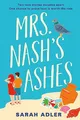 Sarah Adler - Mrs Nash's Ashes   an unmissable friends-to-lovers s - G245z