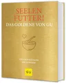 Seelenfutter! Das Goldene von GU: Koch dich glücklich und zufrieden (GU Die goldene Reihe)