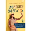 Brunnen Und plötzlich sind sie 13 (Deutsch, David & Claudia Arp, 2022) (K5 095950087)