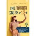 Und plötzlich sind sie 13