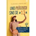 Und plötzlich sind sie 13