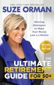 The Ultimate Retirement Guide for 50+: Winning Strategies to Make Your Money Last a Lifetime