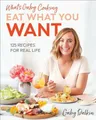 What's Gaby Cooking Eat What You Want: 125 Recipes for Buch Harry N. Abrams