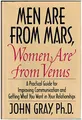 Men Are from Mars, Women Are from Venus: Practical Guide for Improving Communication and Getting What You Want in Your Relationships[ MEN ARE FROM MARS, WOMEN ARE FROM VENUS: PRACTICAL GUIDE FOR IMPROVING COMMUNICATION AND GETTING WHAT YOU WANT IN YOUR RELATIONSHIPS ] By Gray, John ( Author )Apr-23-1993 Hardcover