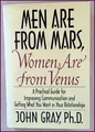 Men Are from Mars, Women Are from Venus : A Practical Guide for Improving Communication & Getting What You Want in Your Relationships