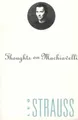 Thoughts on Machiavelli by Strauss, Leo