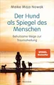 Der Hund als Spiegel des Menschen | Maike Maja Nowak | Gebraucht | Gut