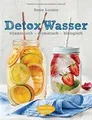 Detox Wasser - zum Kuren, Abnehmen und Wohlfühlen: ... | Buch | Zustand sehr gut