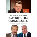Raffgier Filz und Klüngelei von Wilhelm Schlötterer / Finanzbuch Verlag / Buch