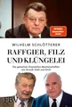 Raffgier, Filz und Klüngelei Wilhelm Schlötterer