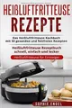 Heißluftfritteuse Rezepte: Das Heißluftfritteuse Ko... | Buch | Zustand sehr gut