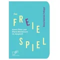 Das freie Spiel Emmi Pikler und Maria Montessori im Vergleich