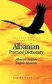 Praktisches Albanisches Wörterbuch: Albanisch-Englisch: Englisch-Albanisch