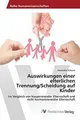 Auswirkungen einer elterlichen Trennung/Scheidung auf Ki... | Buch | Zustand gut