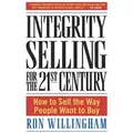 Integrity Selling for the 21st Century von Ron Willingham / Crown Publishing Group (NY) / Buch