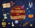 Mein Freundebuch für Harry Potter-Fans: Mit Rubbelstickern, Geburtstagskalender und Fan-Quiz zum gemeinsam Rätseln