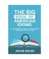 The Big Book of American Idioms: A Comprehensive Dictionary of English Idioms, E