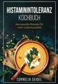 Histaminintoleranz Kochbuch: Genussvolle Rezepte fü... | Buch | Zustand sehr gut