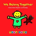 Todd Parr We Belong Together (Gebundene Ausgabe)