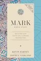 Mark Bible Study: Building Our Faith on a Strong Foundation (Applying the Bible to Life Series) (NIV Application Commentary Resources)