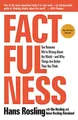 Factfulness: Ten Reasons We're Wrong about the World...