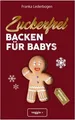 Zuckerfrei Backen für Babys (Weihnachtsedition): Da... | Buch | Zustand sehr gut