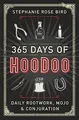 365 Days of Hoodoo: Daily Rootwork, Mojo  Conjuration v... | Buch | Zustand gut