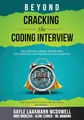 Beyond Cracking the Coding Interview: Pass Tough Coding Interviews, Get Noticed, and Negotiate Successfully