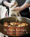 My Paris Kitchen ~ David Lebovitz ~  9781607742678