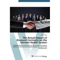 AV The Actual Impact of Discount Contracts on the German Health System (Deutsch, Basem Yazgi, 2014) (51397228)