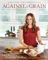 Against All Grain : Delectable Paleo Recipes to Ea by Danielle Walker 1936608367