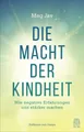 Die Macht der Kindheit Wie frühe Rückschläge uns stärker machen Meg Jay Buch
