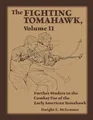 The Fighting Tomahawk, Volume II: Further Studies in the Combat Use of the