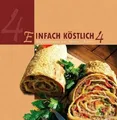 Einfach Köstlich 4: Empfehlungen aus Mama´s Küche Buch Lichtzeichen Verlag